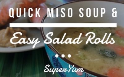 Quick Miso Soup and Easy Salad Rolls