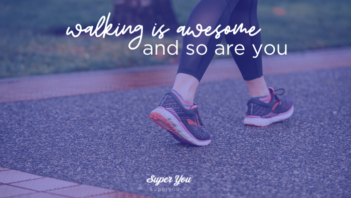 Walking is Awesome – and so are you!