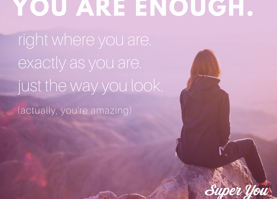 Reminder: You are ENOUGH!