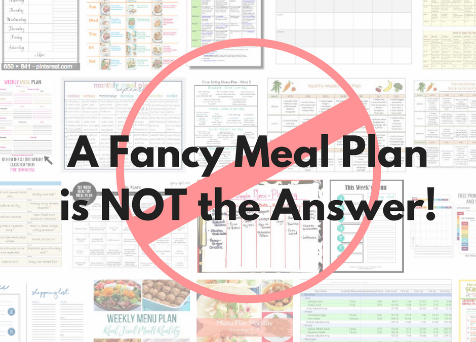 A Detailed Meal Plan is Not the Answer