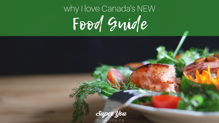 Why I LOVE Canada’s New Food Guide