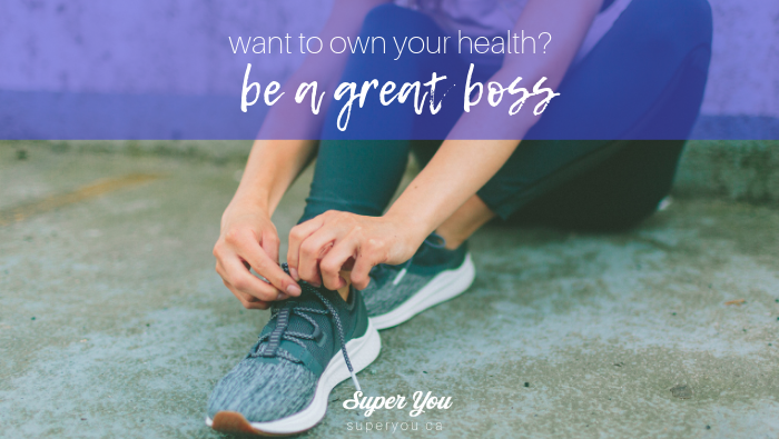 Be the Boss of your Body