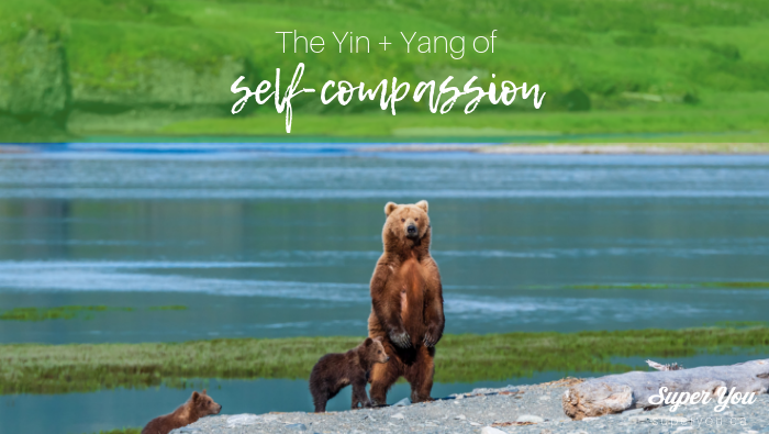 The Yang + Yin Self-Compassion Strategy