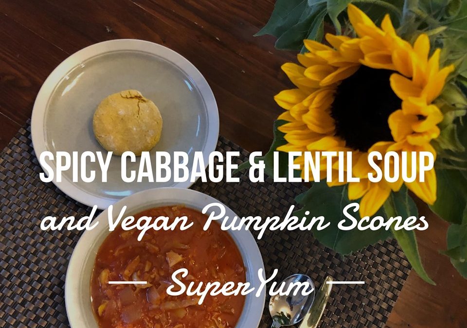 Spicy Cabbage and Lentil Soup & Vegan Pumpkin Scones