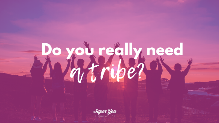Do you really need a Tribe? The answer might surprise you.