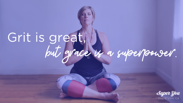 Grit is great, but grace is a superpower