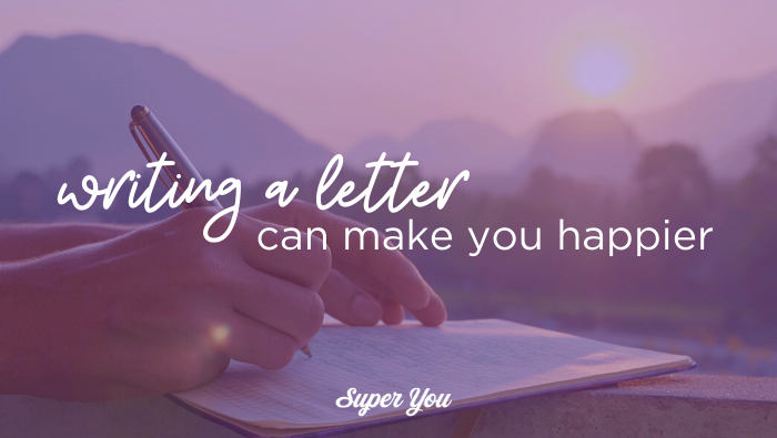 How writing a letter legitimately transformed my happiness