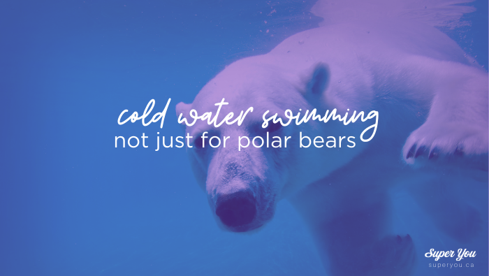 Cold Water Swimming: it’s not just for polar bears!